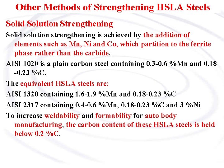 Other Methods of Strengthening HSLA Steels Solid Solution Strengthening Solid solution strengthening is achieved