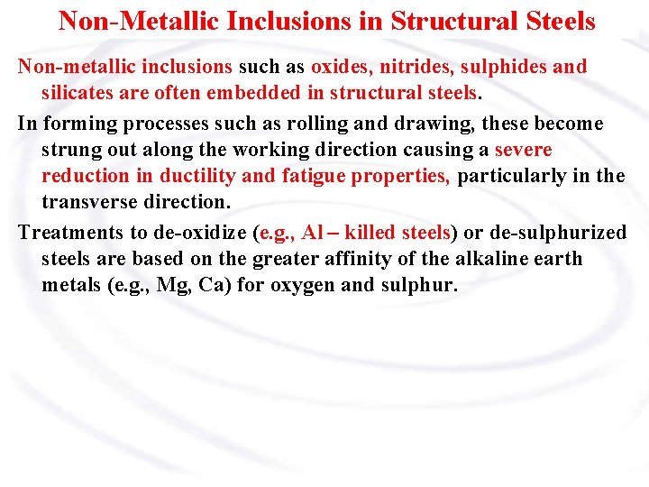 Non-Metallic Inclusions in Structural Steels Non-metallic inclusions such as oxides, nitrides, sulphides and silicates
