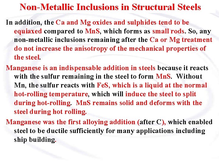 Non-Metallic Inclusions in Structural Steels In addition, the Ca and Mg oxides and sulphides