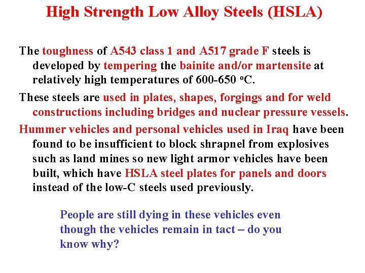 High Strength Low Alloy Steels (HSLA) The toughness of A 543 class 1 and