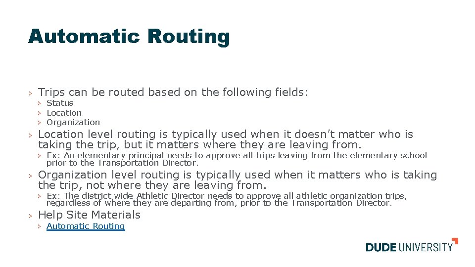 Automatic Routing › › Trips can be routed based on the following fields: ›