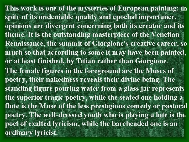 This work is one of the mysteries of European painting: in spite of its This work is one of the mysteries of European painting: in spite of its