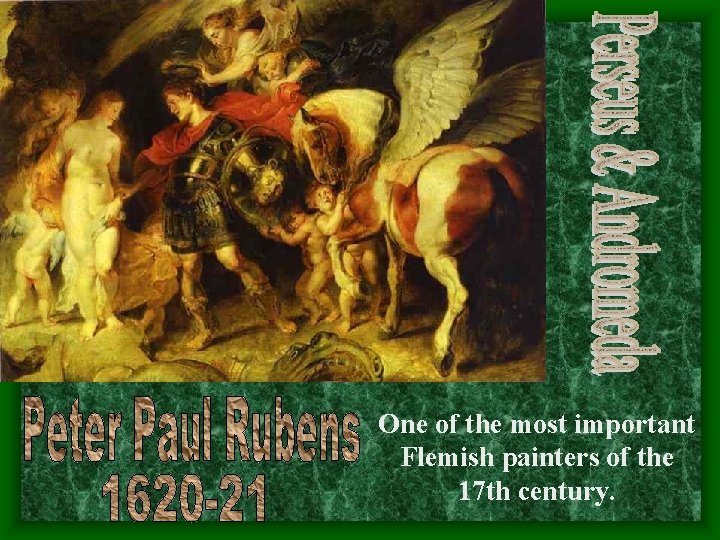 One of the most important Flemish painters of the 17 th century. One of the most important Flemish painters of the 17 th century.