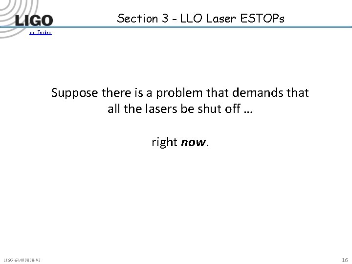 Section 3 - LLO Laser ESTOPs << Index Suppose there is a problem that