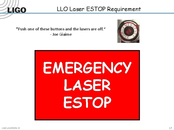 LLO Laser ESTOP Requirement "Push one of these buttons and the lasers are off.