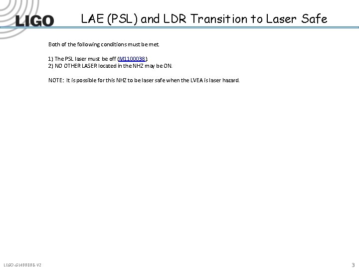 LAE (PSL) and LDR Transition to Laser Safe Both of the following conditions must