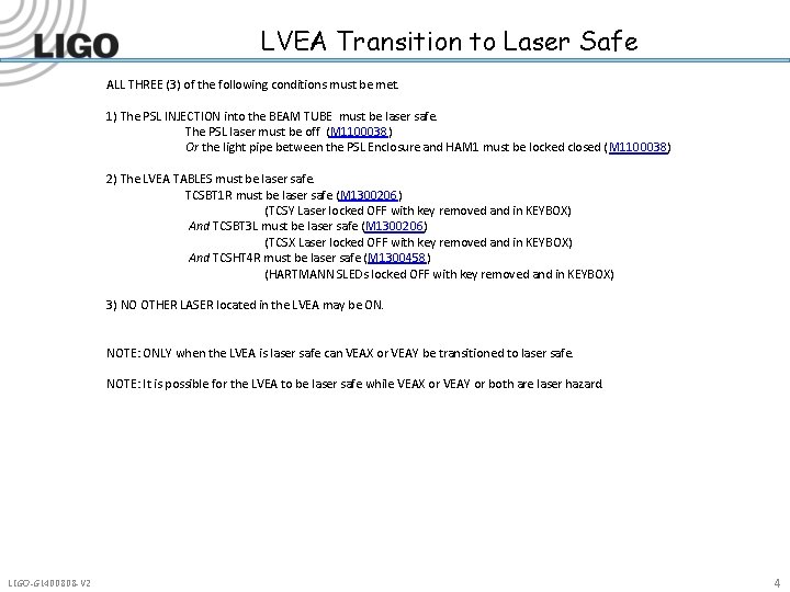 LVEA Transition to Laser Safe ALL THREE (3) of the following conditions must be