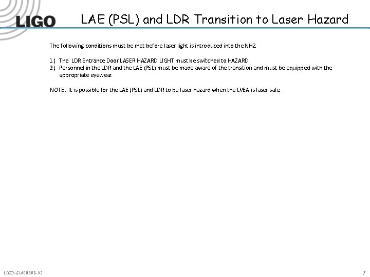 LAE (PSL) and LDR Transition to Laser Hazard The following conditions must be met