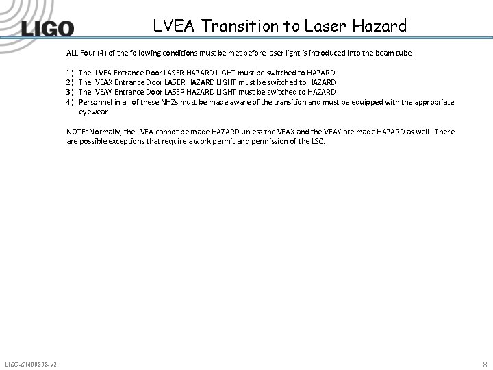 LVEA Transition to Laser Hazard ALL Four (4) of the following conditions must be