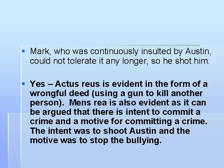 § Mark, who was continuously insulted by Austin, could not tolerate it any longer,