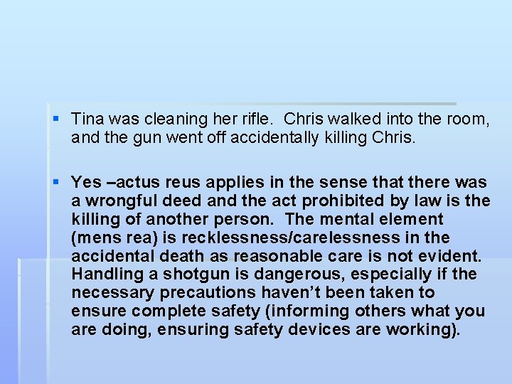 § Tina was cleaning her rifle. Chris walked into the room, and the gun