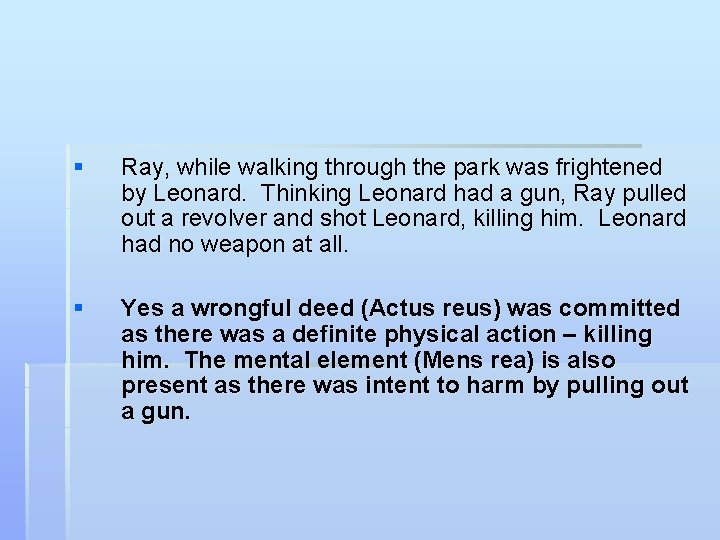 § Ray, while walking through the park was frightened by Leonard. Thinking Leonard had