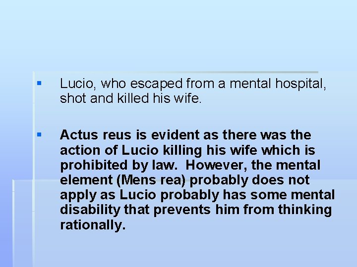 § Lucio, who escaped from a mental hospital, shot and killed his wife. §