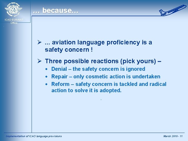 … because… ICAO EUR/NAT Office Ø. . . aviation language proficiency is a safety