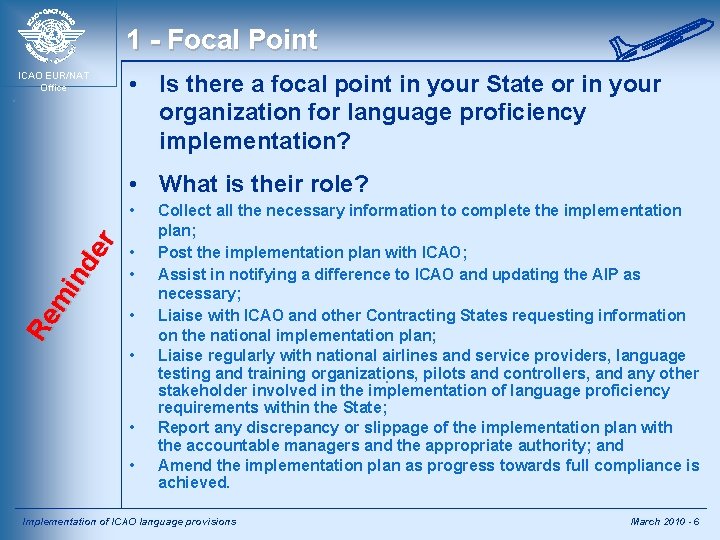 1 - Focal Point ICAO EUR/NAT Office • Is there a focal point in