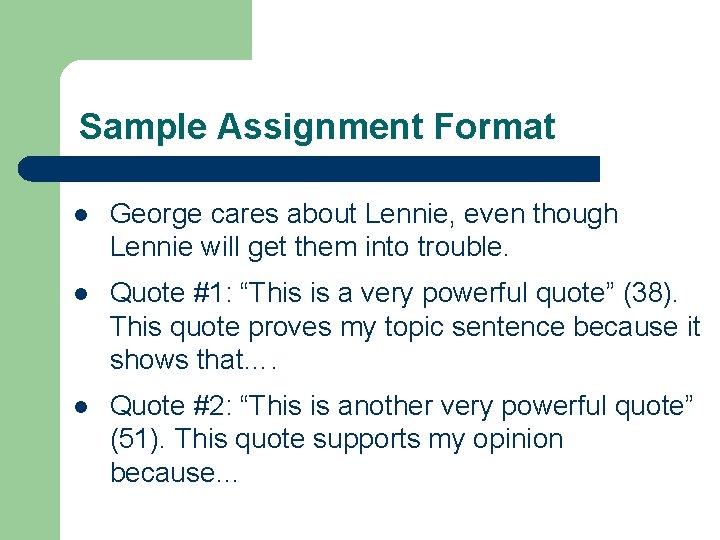 Sample Assignment Format l George cares about Lennie, even though Lennie will get them