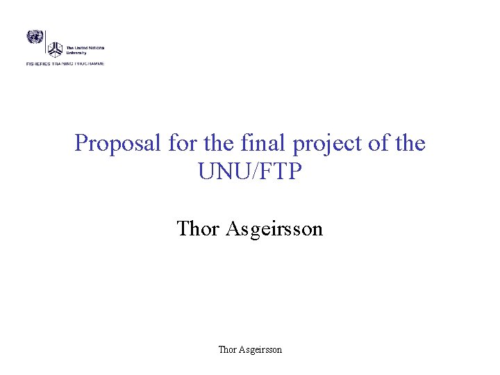 Proposal for the final project of the UNU/FTP Thor Asgeirsson Proposal for the final project of the UNU/FTP Thor Asgeirsson