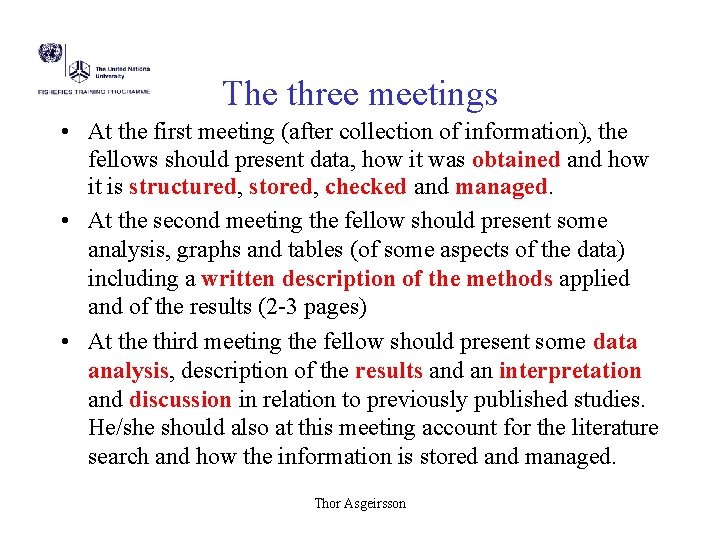 The three meetings • At the first meeting (after collection of information), the fellows The three meetings • At the first meeting (after collection of information), the fellows