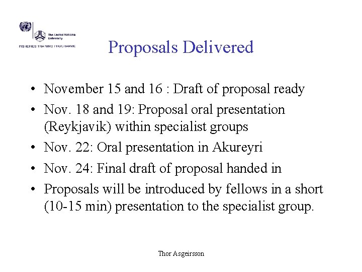 Proposals Delivered • November 15 and 16 : Draft of proposal ready • Nov. Proposals Delivered • November 15 and 16 : Draft of proposal ready • Nov.