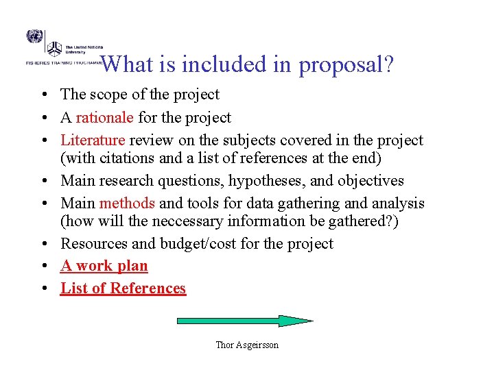 What is included in proposal? • The scope of the project • A rationale What is included in proposal? • The scope of the project • A rationale