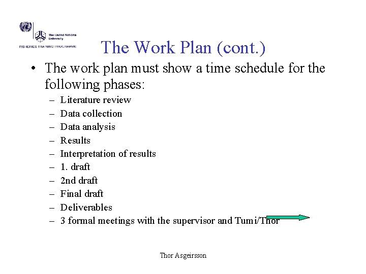 The Work Plan (cont. ) • The work plan must show a time schedule The Work Plan (cont. ) • The work plan must show a time schedule