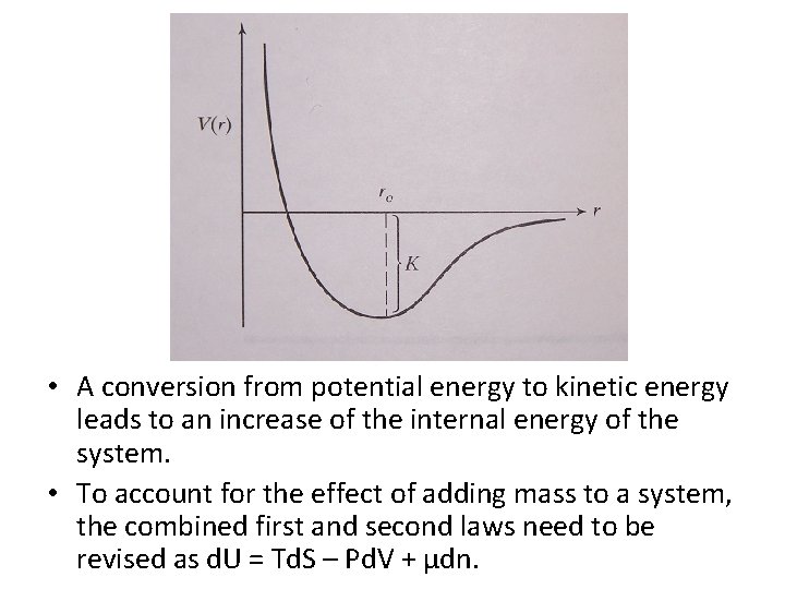  • A conversion from potential energy to kinetic energy leads to an increase