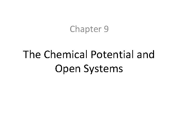 Chapter 9 The Chemical Potential and Open Systems 