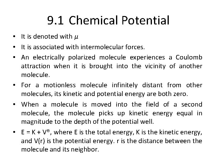 9. 1 Chemical Potential • It is denoted with µ • It is associated