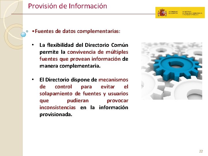 Provisión de Información • Fuentes de datos complementarias: • La flexibilidad del Directorio Común