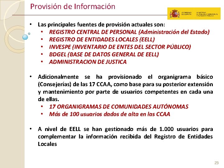 Provisión de Información • Las principales fuentes de provisión actuales son: • REGISTRO CENTRAL