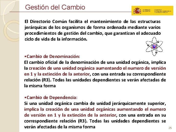 Gestión del Cambio El Directorio Común facilita el mantenimiento de las estructuras jerárquicas de