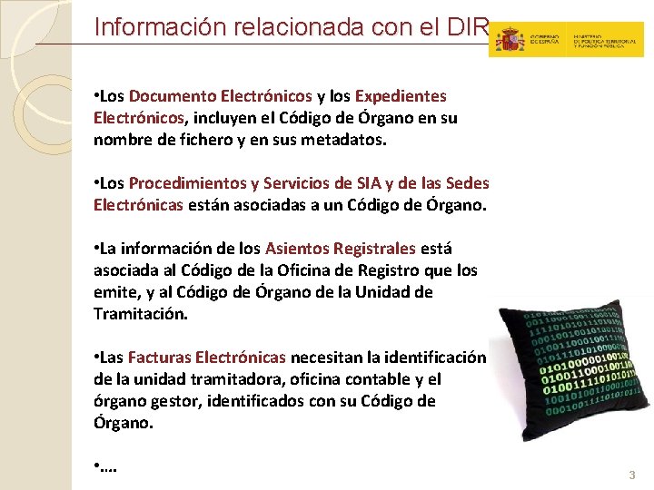 Información relacionada con el DIR • Los Documento Electrónicos y los Expedientes Electrónicos, incluyen