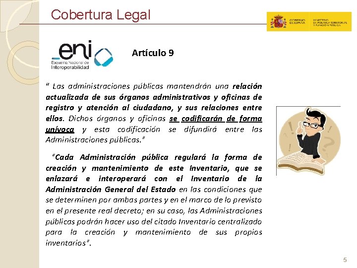 Cobertura Legal Artículo 9 “ Las administraciones públicas mantendrán una relación actualizada de sus