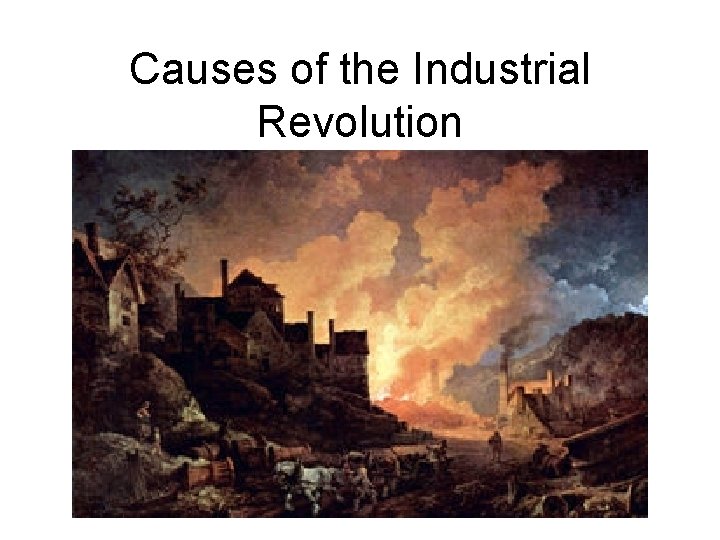 Causes of the Industrial Revolution 