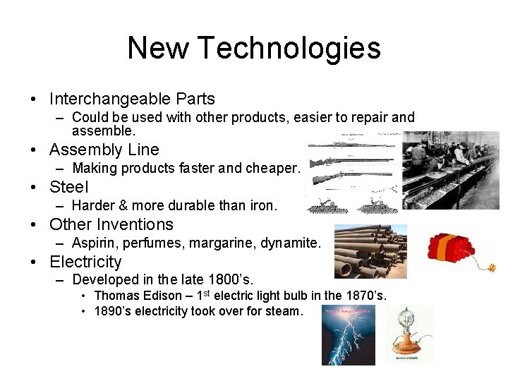 New Technologies • Interchangeable Parts – Could be used with other products, easier to