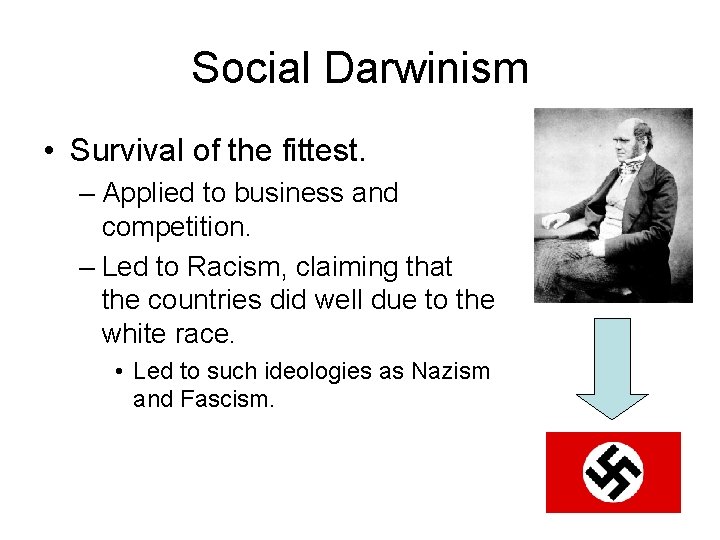 Social Darwinism • Survival of the fittest. – Applied to business and competition. –
