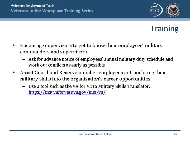 Veterans Employment Toolkit Veterans in the Workplace Training Series Training • Encourage supervisors to