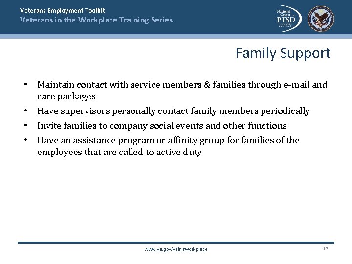 Veterans Employment Toolkit Veterans in the Workplace Training Series Family Support • Maintain contact