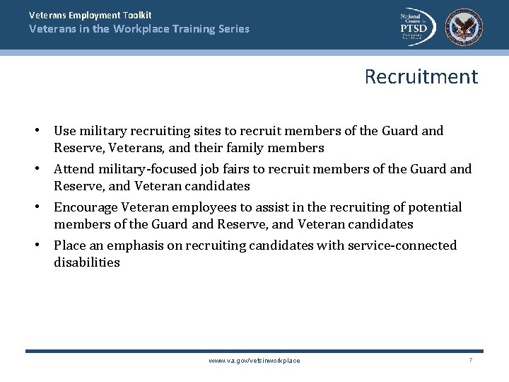 Veterans Employment Toolkit Veterans in the Workplace Training Series Recruitment • Use military recruiting