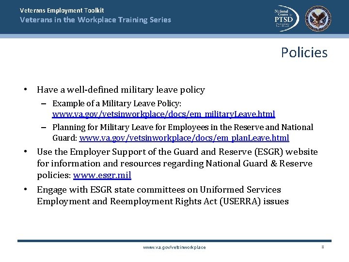Veterans Employment Toolkit Veterans in the Workplace Training Series Policies • Have a well-defined