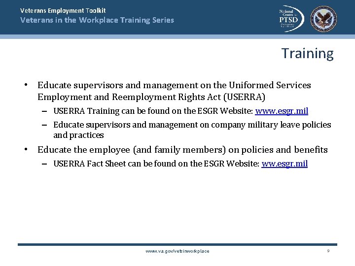 Veterans Employment Toolkit Veterans in the Workplace Training Series Training • Educate supervisors and