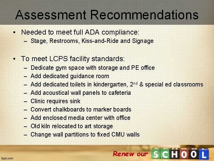 Assessment Recommendations • Needed to meet full ADA compliance: – Stage, Restrooms, Kiss-and-Ride and