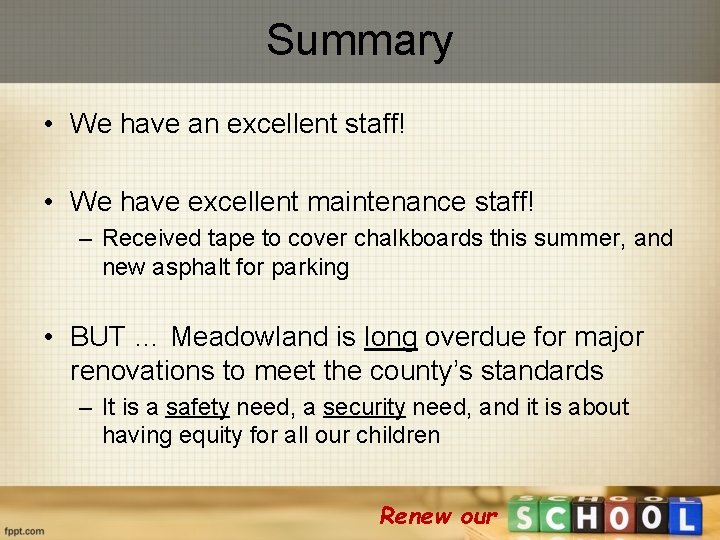 Summary • We have an excellent staff! • We have excellent maintenance staff! –