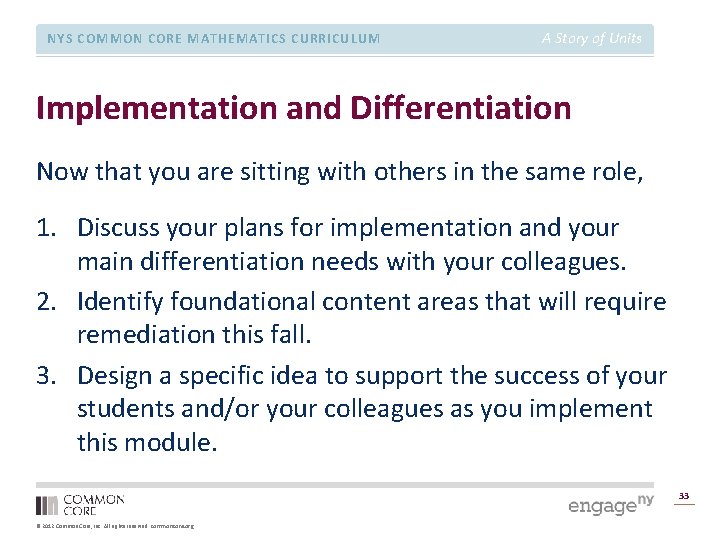 NYS COMMON CORE MATHEMATICS CURRICULUM A Story of Units Implementation and Differentiation Now that