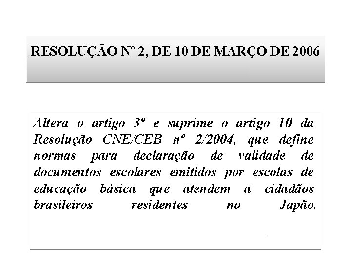  RESOLUÇÃO Nº 2, DE 10 DE MARÇO DE 2006 Altera o artigo 3º