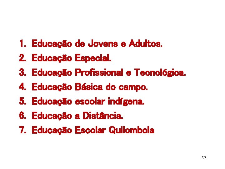 1. 2. 3. 4. 5. 6. 7. Educação Educação de Jovens e Adultos. Especial.