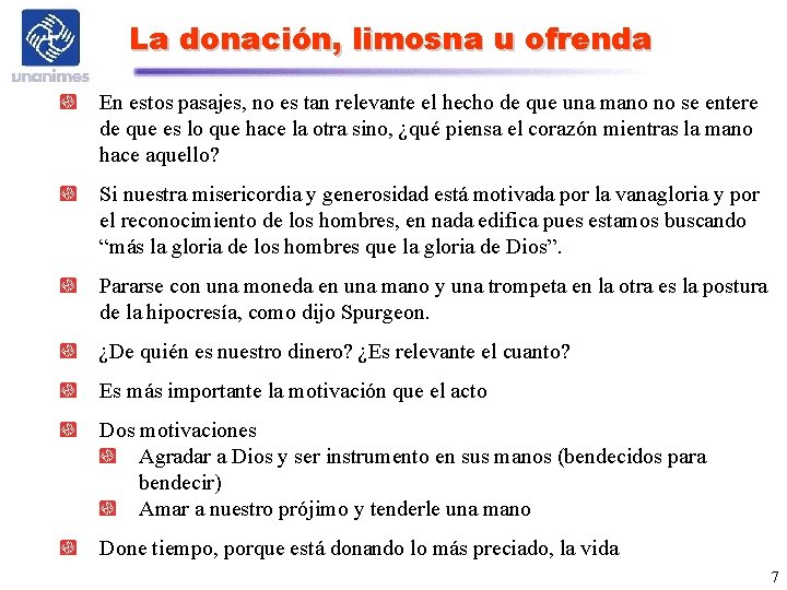 La donación, limosna u ofrenda En estos pasajes, no es tan relevante el hecho