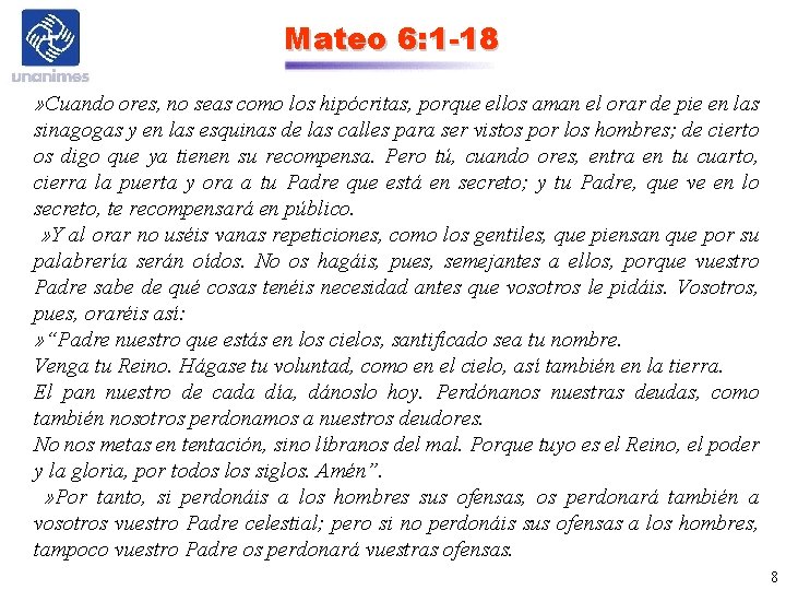 Mateo 6: 1 -18 » Cuando ores, no seas como los hipócritas, porque ellos