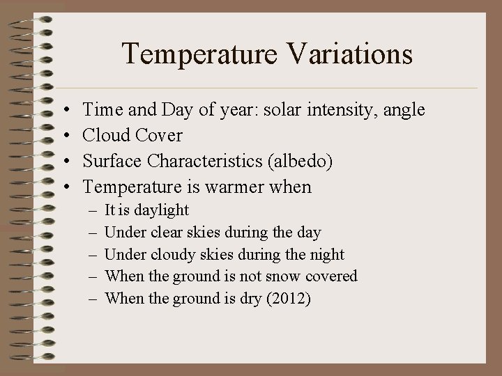 Temperature Variations • • Time and Day of year: solar intensity, angle Cloud Cover Temperature Variations • • Time and Day of year: solar intensity, angle Cloud Cover