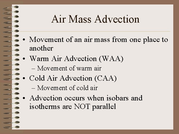 Air Mass Advection • Movement of an air mass from one place to another Air Mass Advection • Movement of an air mass from one place to another